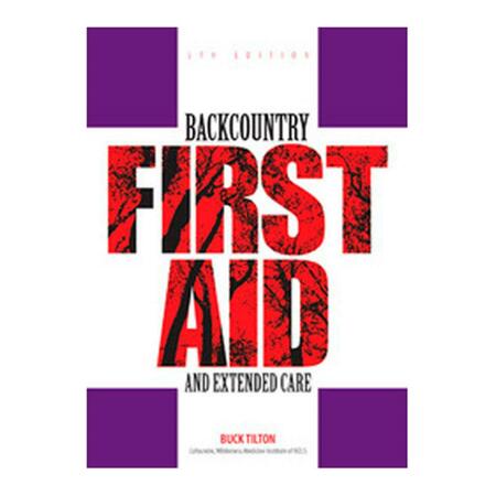 GLOBE PEQUOT PRESS Backcountry First Aid and Extended Care - Buck Tilton 100430